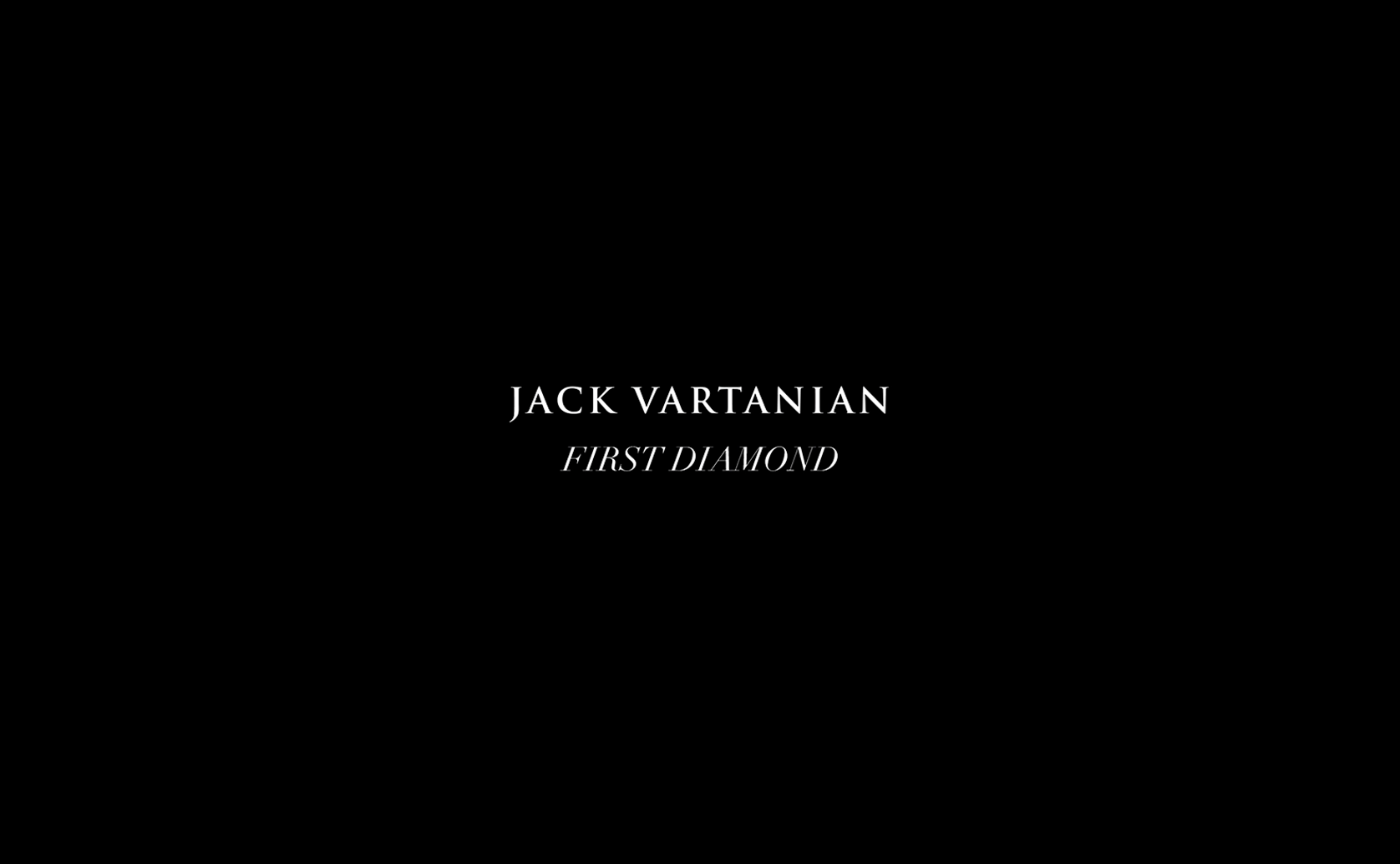 JACK VARTANIAN | FIRST DIAMOND